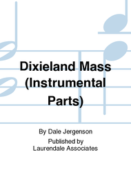 Dixieland Mass (Instrumental Parts) Sheet Music by Dale Jergenson