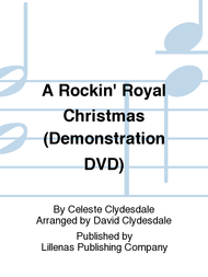 A Rockin' Royal Christmas (Demonstration DVD) Sheet Music by Celeste Clydesdale