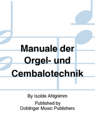 Manuale der Orgel- und Cembalotechnik Sheet Music by Isolde Ahlgriimm