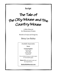 The Tale of the City Mouse and the Country Mouse - Mini-Classroom Musical SCRIPT Sheet Music by Betsy Lee Bailey
