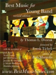 Best Music for Young Band (Revised Edition 2005) Sheet Music by Thomas L. Dvorak with the assistance of Josh Byrd
