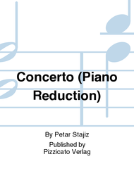 Concerto (Piano Reduction) Sheet Music by Petar Stajiz