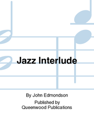 Jazz Interlude Sheet Music by John Edmondson