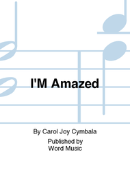 I'M Amazed Sheet Music by Carol Joy Cymbala