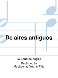 De aires antiguos Sheet Music by Eduardo Angulo