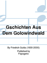 Gschichten Aus Dem Golowindwald Sheet Music by Friedrich Gulda