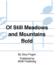 Of Still Meadows and Mountains Bold Sheet Music by Gary Fagan