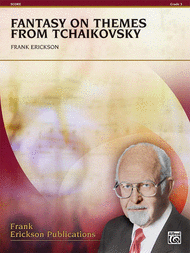 Fantasy on Themes from Tchaikovsky Sheet Music by Frank Erickson