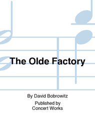 The Olde Factory Sheet Music by David Bobrowitz