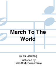 March To The World Sheet Music by Yu Jianfang
