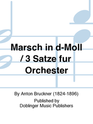 Marsch in d-Moll / 3 Satze fur Orchester Sheet Music by Anton Bruckner