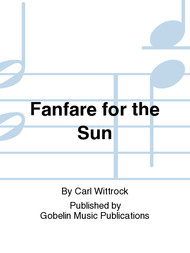 Fanfare for the Sun Sheet Music by Carl Wittrock