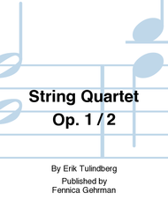 String Quartet Op. 1 / 2 Sheet Music by Erik Tulindberg