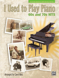 I Used to Play Piano -- 60s and 70s Hits Sheet Music by Carol Matz