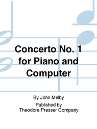 Concerto No. 1 For Piano And Computer Sheet Music by John Melby