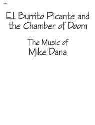 El Burrito Picante and the Chamber of Doom Sheet Music by Mike Dana