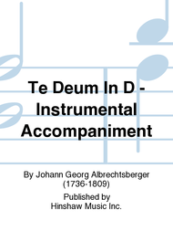 Te Deum in D - Full Score and Parts Sheet Music by Johann Georg Albrechtsberger