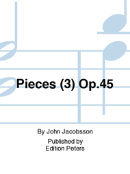 Pieces (3) Op. 45 Sheet Music by John Jacobsson