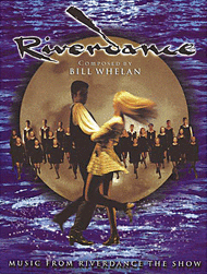 Riverdance - The Music (Deluxe Edition) Sheet Music by Bill Whelan