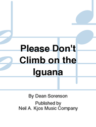 Please Don't Climb on the Iguana Sheet Music by Dean Sorenson
