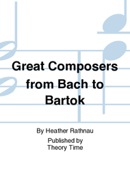 Great Composers from Bach to Bartok Sheet Music by Heather Rathnau