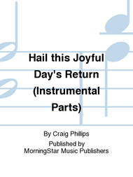 Hail this Joyful Day's Return (Instrumental Parts) Sheet Music by Craig Phillips