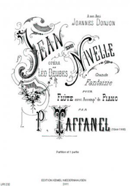 Jean de Nivelle : opera de Leo Delibes : grande fantaisie pour flute avec piano Sheet Music by Claude Paul Taffanel