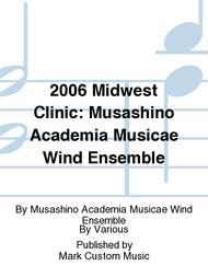 2006 Midwest Clinic: Musashino Academia Musicae Wind Ensemble Sheet Music by Musashino Academia Musicae Wind Ensemble