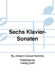 Sechs Klavier-Sonaten Sheet Music by Johann Conrad Hemmis