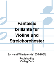 Fantaisie brillante sur des motifs de l'opera "Faust" de Gounod fur Violine und Streichorchester op. 20 Sheet Music by Henri Wieniawski
