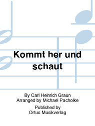 Kommt her und schaut Sheet Music by Carl Heinrich Graun