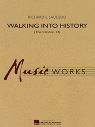 Walking into History (The Clinton 12) Sheet Music by Richard L. Saucedo