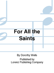 For All the Saints Sheet Music by Dorothy Wells