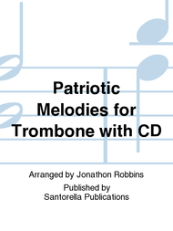 Patriotic Melodies for Trombone with CD Sheet Music by Jonathon Robbins