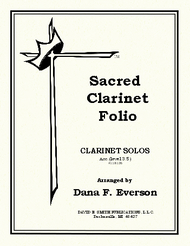 Sacred Clarinet Folio Sheet Music by Dana F. Everson