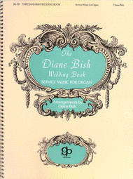 Diane Bish Wedding Book - Organ Sheet Music by Bish Diane