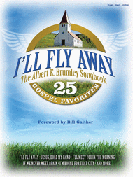I'll Fly Away - The Albert E. Brumley Songbook Sheet Music by Albert E. Brumley