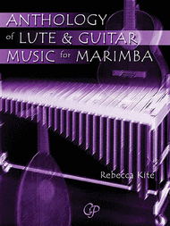 Anthology of Lute & Guitar Music for Marimba Sheet Music by Rebecca Kite