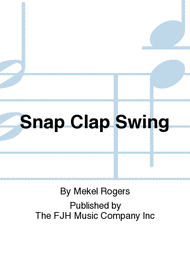 Snap Clap Swing Sheet Music by Mekel Rogers