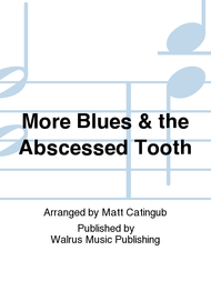 More Blues & the Abscessed Tooth Sheet Music by Matt Catingub