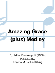 Amazing Grace (plus) Medley Sheet Music by Arthur Frackenpohl