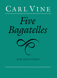 Five Bagatelles Sheet Music by Carl Vine