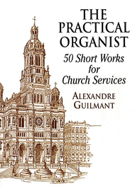 The Practical Organist: 50 Short Works for Church Service Sheet Music by Felix Alexandre Guilmant