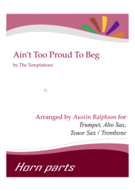 Ain't Too Proud To Beg - horn parts Sheet Music by The Temptations