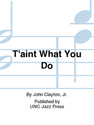 T'aint What You Do Sheet Music by John Clayton