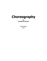 Choreography for Saxophone Quartet Sheet Music by Brad Eargle