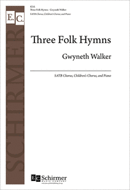 Three Folk Hymns (Complete Piano/Choral Score) Sheet Music by Gwyneth W. Walker