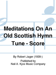 Meditations On An Old Scottish Hymn Tune - Score Sheet Music by Robert Jager