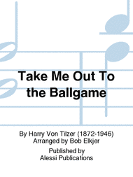 Take Me Out To the Ballgame Sheet Music by von Tilzer