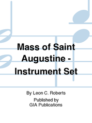 The Mass of Saint Augustine - Instrument edition Sheet Music by Leon C. Roberts